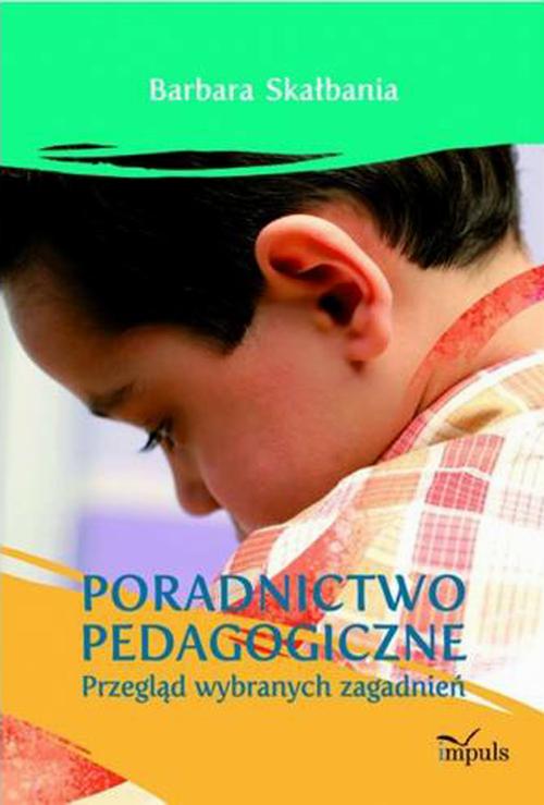 Tytuł: Poradnictwo pedagogiczne
Autor: Barbara Skałbania
Wydawnictwo: Impuls
Formaty: PDF