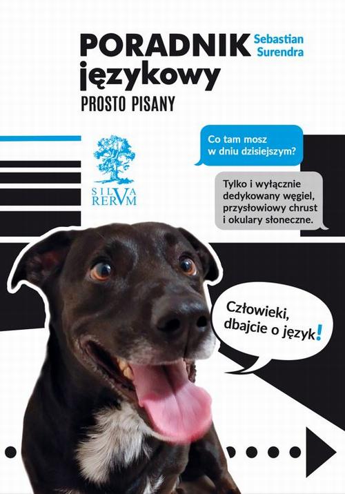 Tytuł: Poradnik językowy prosto pisany
Autor: Surendra Sebastian
Wydawnictwo: Silva Rerum
Formaty: MOBI, PDF, EPUB