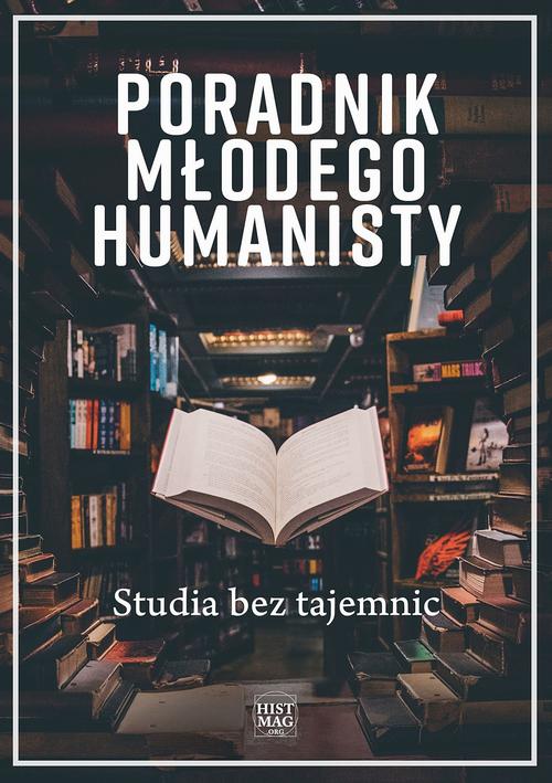 Tytuł: Poradnik młodego humanisty. Studia bez tajemnic
Autor: Opracowanie zbiorowe, Magdalena Mikrut-Majeranek (red.)
Wydawnictwo: Promohistoria
Formaty: PDF, EPUB, MOBI