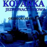 Tytuł: Poradnik operatora Koparka jednonaczyniowa wyd.2
Autor: Grzegorz Koselnik
Wydawnictwo: Grafton Projekt
Formaty: PDF