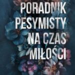 Poradnik pesymisty na czas miłości. Heartsong. Tom 2 — okładka e-booka