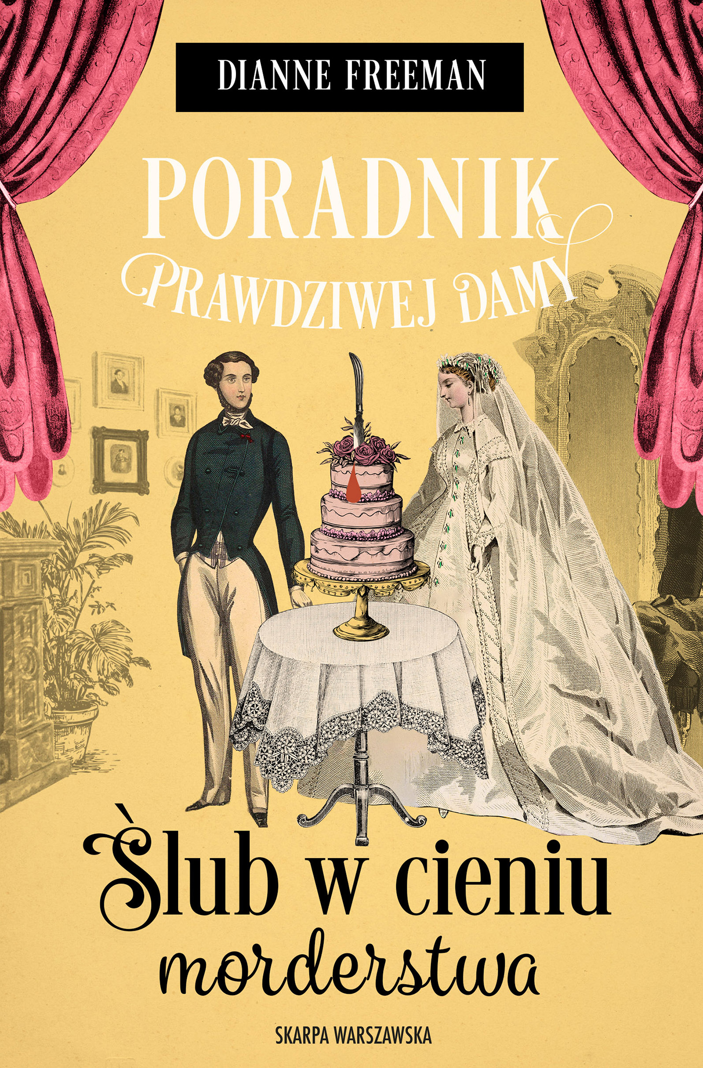 Tytuł: Poradnik prawdziwej damy. Ślub w cieniu morderstwa
Autor: Dianne Freeman
Wydawnictwo: Skarpa Warszawska
Formaty: EPUB, MOBI