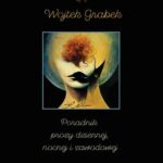 Tytuł: Poradnik prozy dziennej, nocnej i zawodowej czyli kaprys grafomana
Autor: Wojciech Grabowski
Wydawnictwo: Warszawska Firma Wydawnicza
Formaty: EPUB