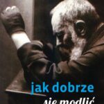 Tytuł: Porady Ojca Pio. Jak dobrze się modlić
Autor: Ojciec Pio
Wydawnictwo: Serafin
Formaty: MOBI, EPUB