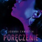 Tytuł: Poręczenie
Autor: Joanna Chwistek
Wydawnictwo: NieZwykłe
Formaty: EPUB, MOBI