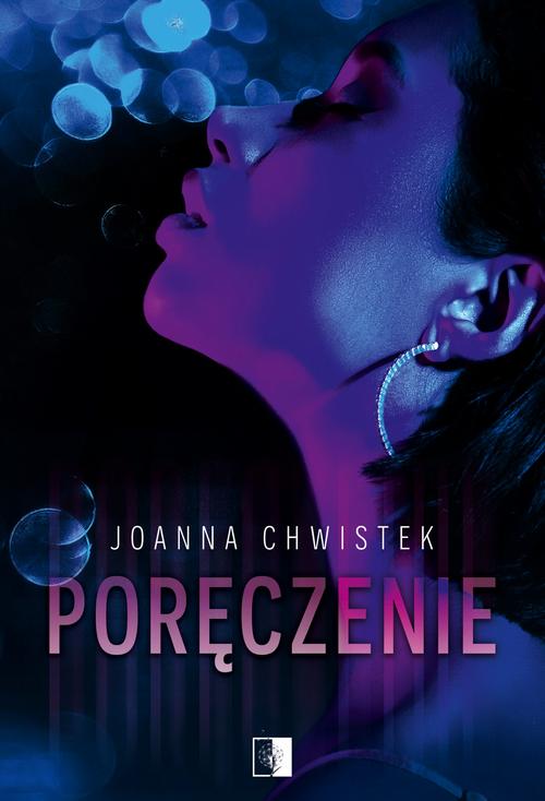 Tytuł: Poręczenie
Autor: Joanna Chwistek
Wydawnictwo: NieZwykłe
Formaty: EPUB, MOBI