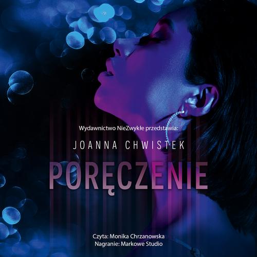 Tytuł: Poręczenie
Autor: Joanna Chwistek
Wydawnictwo: NieZwykłe
Formaty: MP3