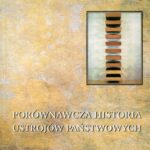 Tytuł: Porównawcza historia ustrojów państwowych
Autor: Stanisław Grodziski
Wydawnictwo: Universitas
Formaty: PDF