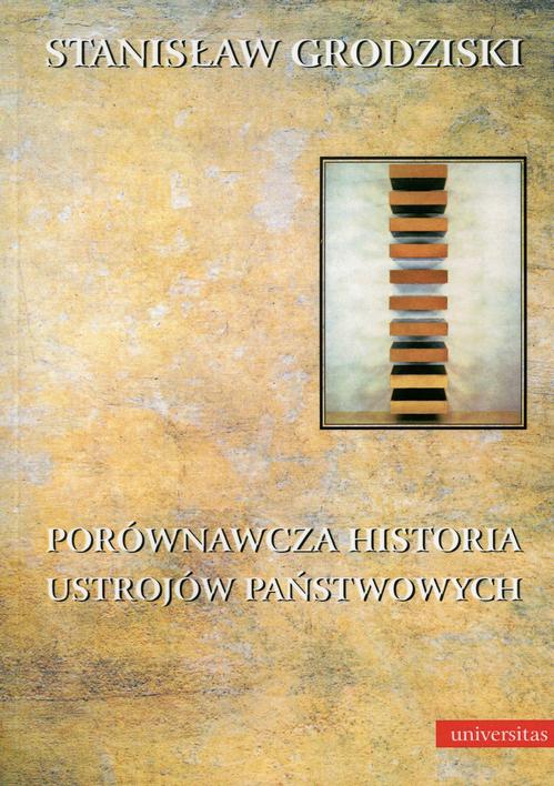 Tytuł: Porównawcza historia ustrojów państwowych
Autor: Stanisław Grodziski
Wydawnictwo: Universitas
Formaty: PDF