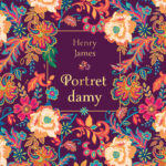 Tytuł: Portret damy
Autor: Henry James
Wydawnictwo: Świat Książki
Formaty: EPUB, MOBI