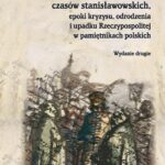 Portret szlachty czasów stanisławowskich, epoki kryzysu, odrodzenia i upadku Rzeczypospolitej w pamiętnikach polskich. Wyd. 2 — okładka e-booka