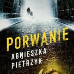 Tytuł: Porwanie
Autor: Agnieszka Pietrzyk
Wydawnictwo: Czwarta Strona
Formaty: MOBI, EPUB