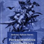 Tytuł: Porwanie mistrza Twardowskiego
Autor: Andrzej Juliusz Sarwa
Wydawnictwo: Armoryka
Formaty: MP3