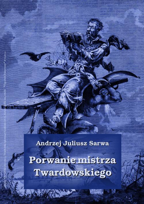 Tytuł: Porwanie mistrza Twardowskiego
Autor: Andrzej Juliusz Sarwa
Wydawnictwo: Armoryka
Formaty: MP3
