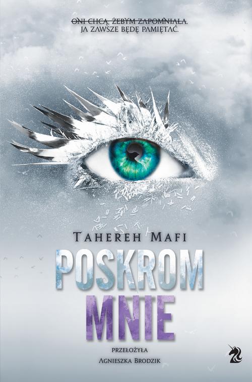 Tytuł: Poskrom mnie
Autor: Tahereh Mafi
Wydawnictwo: We need YA
Formaty: EPUB, MOBI