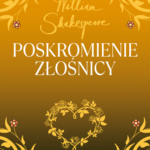 Tytuł: Poskromienie złośnicy. Złota kolekcja
Autor: William Shakespeare
Wydawnictwo: Wydawnictwo Bukowy Las
Formaty: EPUB, MOBI