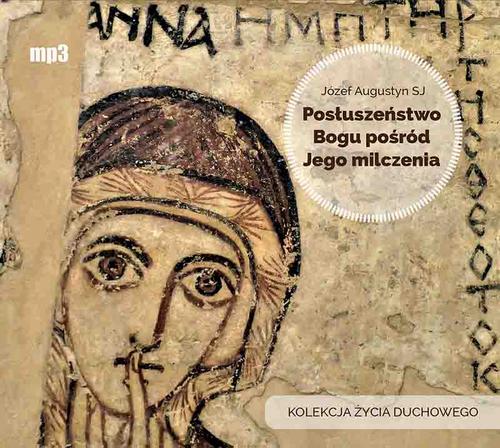 Tytuł: Posłuszeństwo Bogu pośród Jego milczenia
Autor: Józef Augustyn
Wydawnictwo: WAM
Formaty: MP3