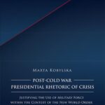 Tytuł: Post-Cold War Presidential Rhetoric of Crisis. Justifying the Use of Military Force within the Context of the New World Order
Autor: Marta Kobylska
Wydawnictwo: Wydawnictwo Uniwersytetu Rzeszowskiego
Formaty: PDF