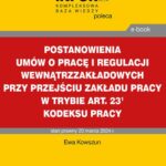 Postanowienia umów o pracę i regulacji wewnątrzzakładowych przy przejściu zakładu pracy w trybie art. 231 Kodeksu pracy — okładka e-booka