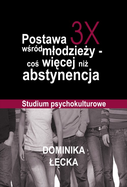 Postawa 3X wśród młodzieży coś więcej niż abstynencja — okładka e-booka