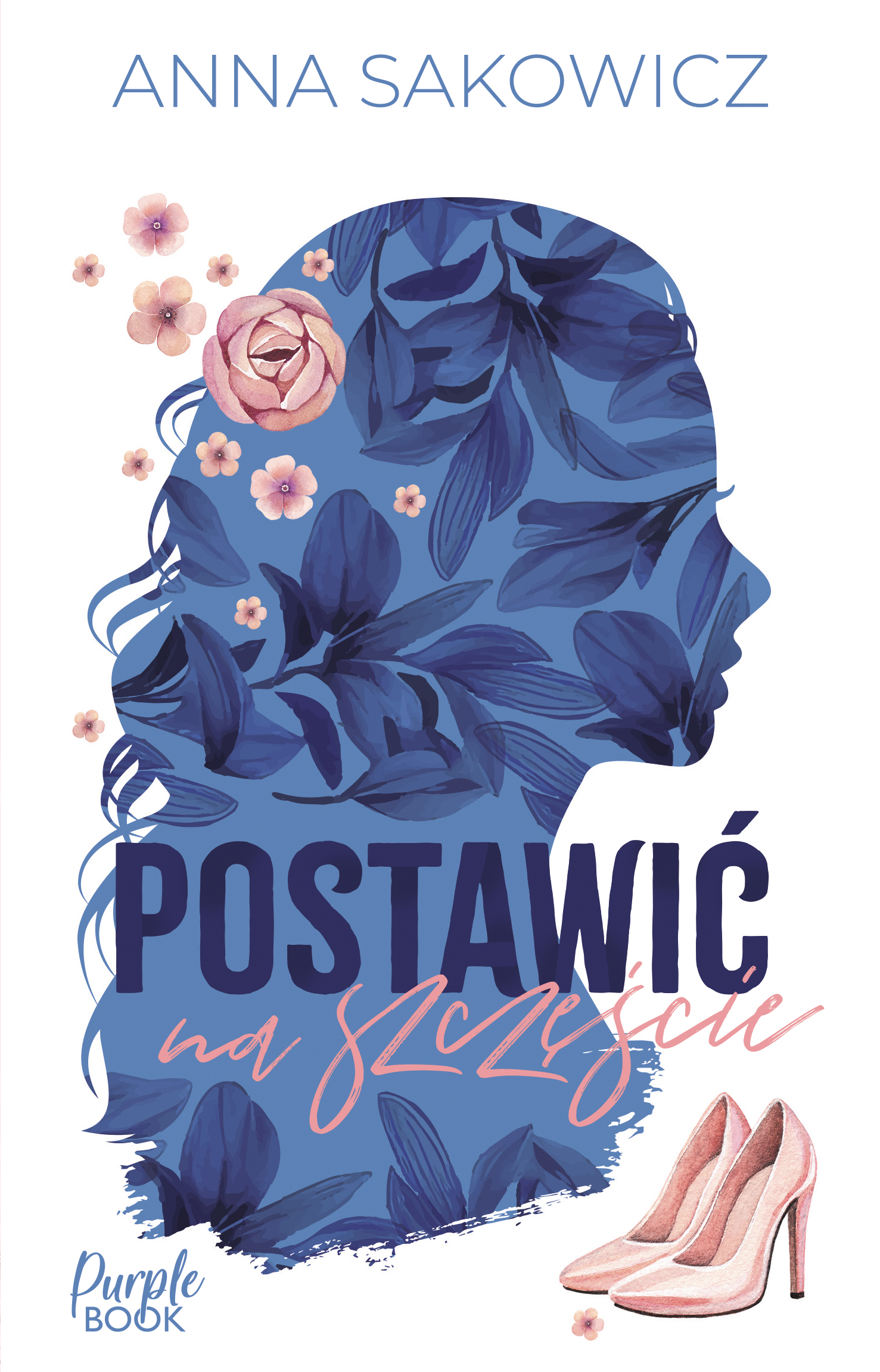 Tytuł: Postawić na szczęście
Autor: Anna Sakowicz
Wydawnictwo: Purple Book
Formaty: EPUB, MOBI