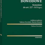 Tytuł: Postępowanie dowodowe. Komentarz do art. 227-315 k.p.c.
Autor: Tadeusz Ereciński, Marcin Dziurda
Wydawnictwo: Wolters Kluwer
Formaty: PDF
