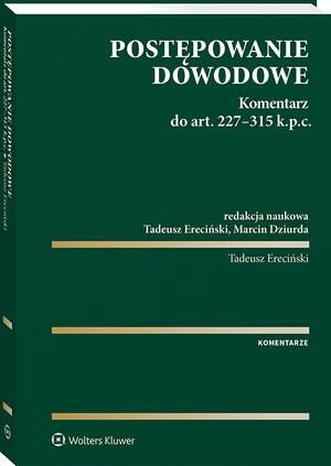 Tytuł: Postępowanie dowodowe. Komentarz do art. 227-315 k.p.c.
Autor: Tadeusz Ereciński, Marcin Dziurda
Wydawnictwo: Wolters Kluwer
Formaty: PDF