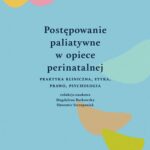 Postępowanie paliatywne w opiece perinatalnej — okładka e-booka