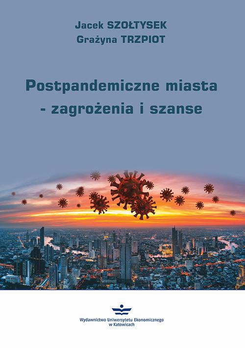 Tytuł: Postpandemiczne miasta – zagrożenia i szanse
Autor: Jacek Szołtysek, Grażyna Trzpiot
Wydawnictwo: Wydawnictwo Uniwersytetu Ekonomicznego w Katowicach
Formaty: PDF