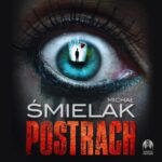 Tytuł: Postrach
Autor: Michał Śmielak
Wydawnictwo: Initium
Formaty: MP3