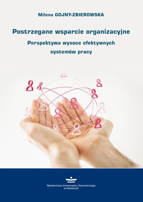 Tytuł: Postrzegane wsparcie organizacyjne
Autor: Milena Gojny-Zbierowska
Wydawnictwo: Wydawnictwo Uniwersytetu Ekonomicznego w Katowicach
Formaty: PDF
