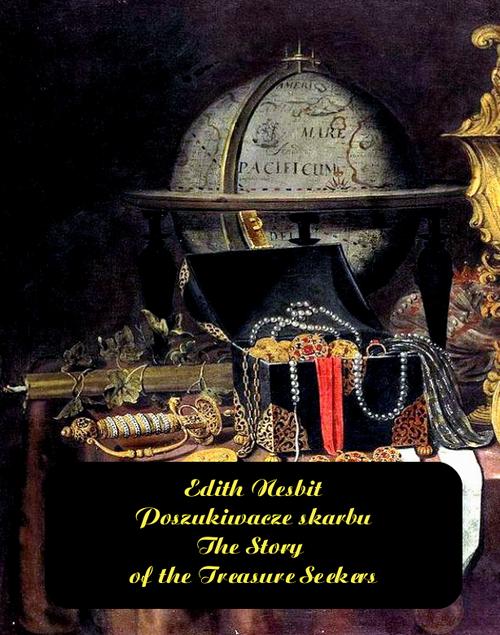Tytuł: Poszukiwacze skarbu. The Story of the Treasure Seekers
Autor: Edith Nesbit
Wydawnictwo: Armoryka
Formaty: MOBI, EPUB