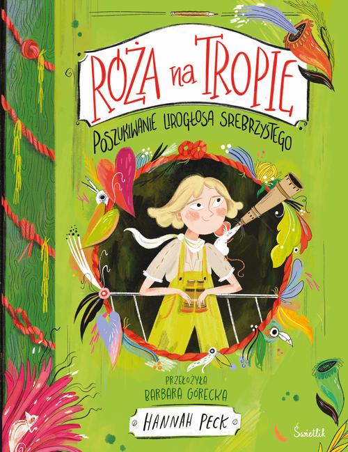 Tytuł: Poszukiwanie Lirogłosa Srebrzystego. Róża na tropie
Autor: Hannah Peck
Wydawnictwo: Świetlik
Formaty: MOBI, EPUB
