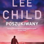 Tytuł: Poszukiwany
Autor: Lee Child
Wydawnictwo: Albatros
Formaty: EPUB, MOBI