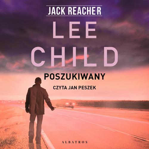 Tytuł: Poszukiwany
Autor: Lee Child
Wydawnictwo: Albatros
Formaty: MP3
