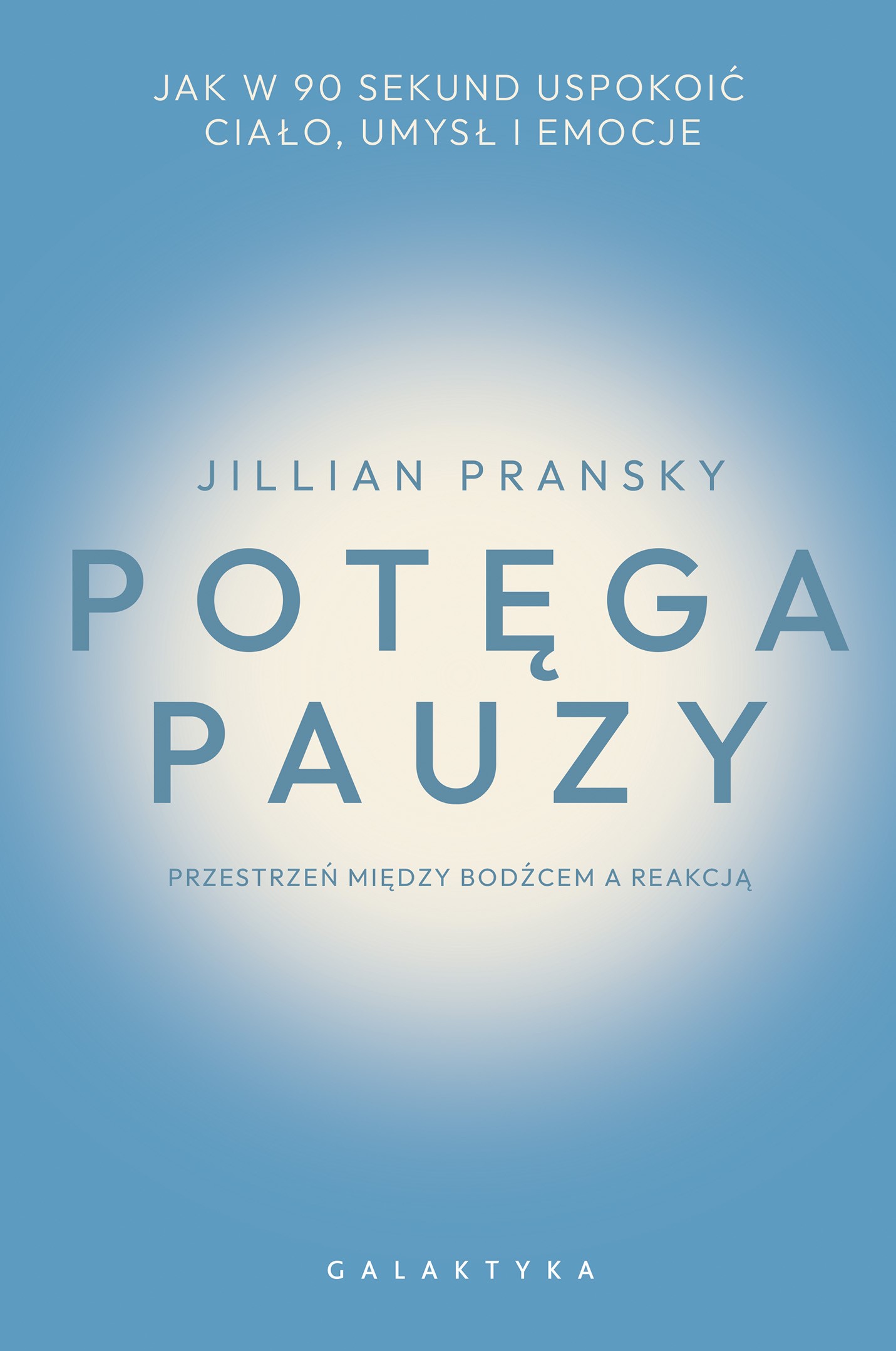 Potęga pauzy. Jak w 90 sekund uspokoić ciało, umysł i emocje — okładka e-booka