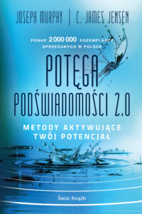 Tytuł: Potęga podświadomości 2.0. Metody aktywujące twój potencjał
Autor: Joseph Murphy, C. James Jensen
Wydawnictwo: Świat Książki
Formaty: EPUB, MOBI