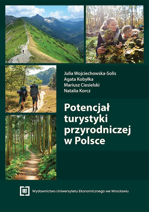 Tytuł: Potencjał turystyki przyrodniczej w Polsce
Autor: Julia Wojciechowska-Solis, Agata Kobyłka, Mariusz Ciesielski, Natalia Korcz
Wydawnictwo: Wydawnictwo Uniwersytetu Ekonomicznego we Wrocławiu
Formaty: PDF
