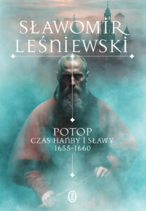 Tytuł: Potop. Czas hańby i sławy 1655-1660
Autor: Sławomir Leśniewski
Wydawnictwo: Wydawnictwo Literackie
Formaty: EPUB, MOBI