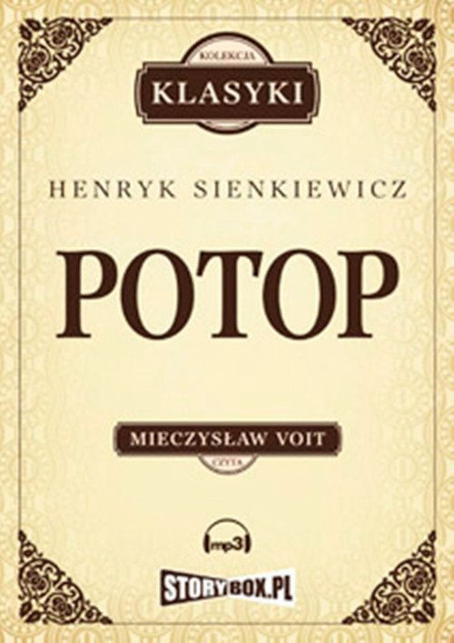 Tytuł: Potop
Autor: Henryk Sienkiewicz
Wydawnictwo: Storybox
Formaty: MP3