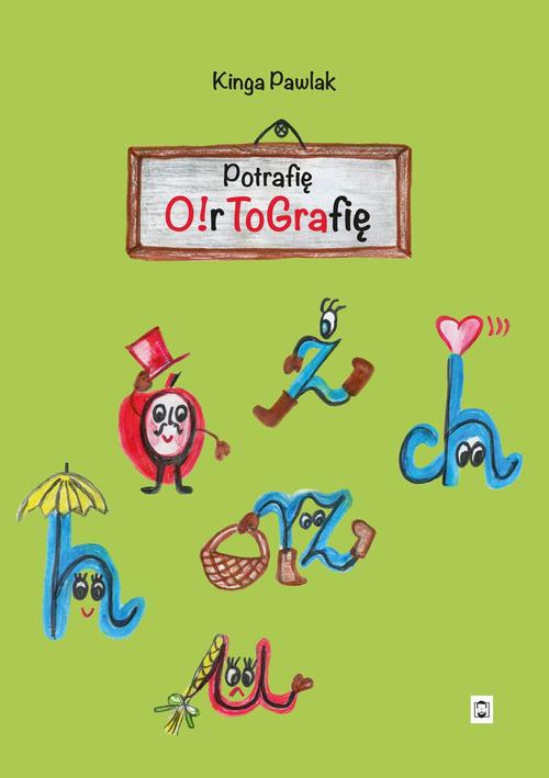 Tytuł: Potrafię ortografię
Autor: Kinga Pawlak
Wydawnictwo: Pan Wydawca
Formaty: MOBI, PDF, EPUB