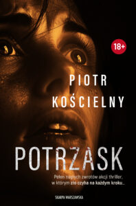 Tytuł: Potrzask
Autor: Piotr Kościelny
Wydawnictwo: Skarpa Warszawska
Formaty: EPUB, MOBI