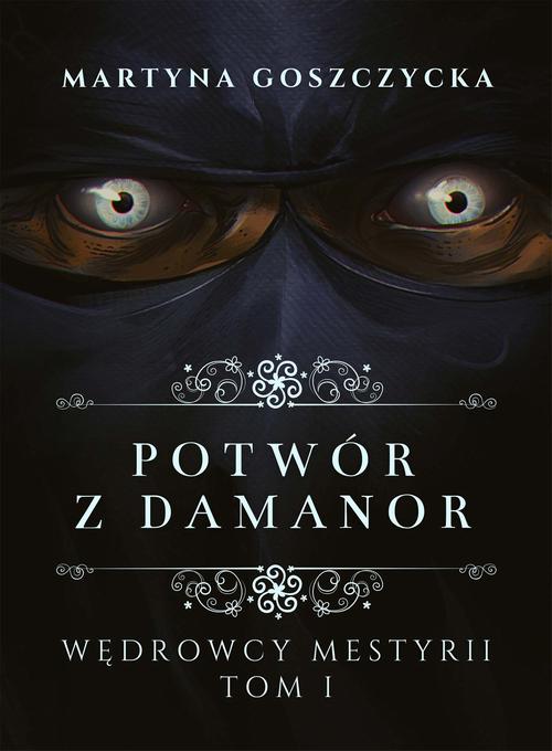Potwór z Damanor. Wędrowcy Mestyrii - Tom I — okładka e-booka