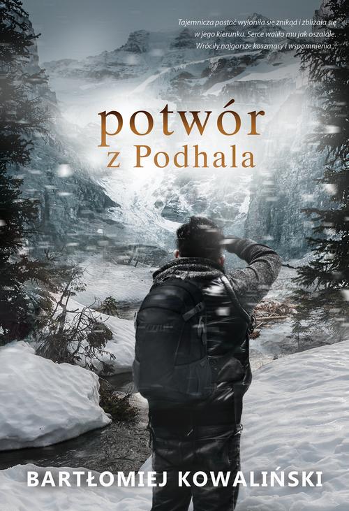 Tytuł: Potwór z Podhala
Autor: Bartłomiej Kowaliński
Wydawnictwo: Dreams
Formaty: MOBI, EPUB