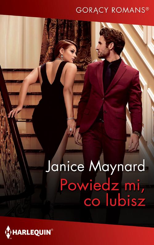 Tytuł: Powiedz mi, co lubisz
Autor: Janice Maynard
Wydawnictwo: Harlequin
Formaty: EPUB, MOBI