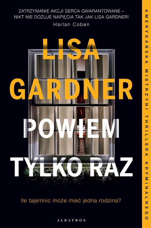 Tytuł: POWIEM TYLKO RAZ
Autor: Lisa Gardner
Wydawnictwo: Albatros
Formaty: MOBI, EPUB