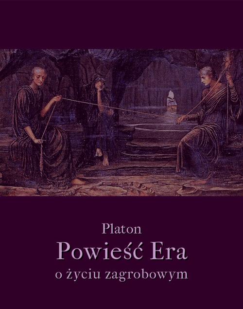 Tytuł: Powieść Era o życiu zagrobowym
Autor: Platon
Wydawnictwo: Armoryka
Formaty: EPUB, MOBI