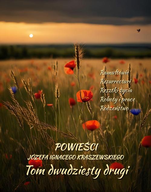 Tytuł: Powieści Józefa Ignacego Kraszewskiego. Tom 22
Autor: Józef Ignacy Kraszewski
Wydawnictwo: Armoryka
Formaty: MOBI, EPUB