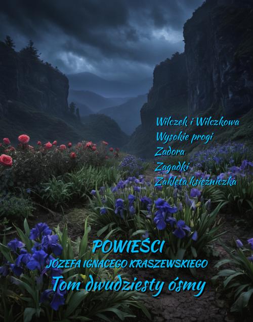 Tytuł: Powieści Józefa Ignacego Kraszewskiego. Tom 28
Autor: Józef Ignacy Kraszewski
Wydawnictwo: Armoryka
Formaty: EPUB, MOBI