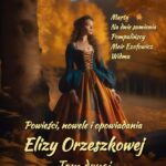 Tytuł: Powieści, nowele i opowiadania Elizy Orzeszkowej. Tom II
Autor: Eliza Orzeszkowa
Wydawnictwo: Armoryka
Formaty: MOBI, EPUB